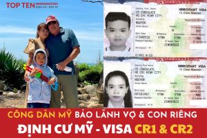 Chồng công dân Mỹ bảo lãnh Vợ và con riêng, visa CR1 & CR2 định cư Mỹ