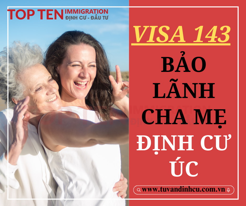 Visa 143 - Bảo lãnh cha mẹ định cư Úc